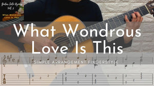 [New Video] What Wondrous Love Is This | Guitar TAB | Simple Fingerstyle (Easy) For Beginners to Intermediate