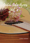 Christian Guitar Hymns Solo - PDF Ebook Vol.8 Devotion - Kimmy Kwong Worship Music | 讚美詩歌吉他獨奏譜（敬拜靈修使用）（適合初學者)